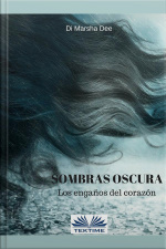 Sombras Oscuras: Los Engaños Del Corazón