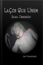 Laços Que Unem (obsessão Livro 1)