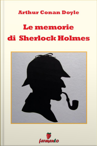 Le Memorie Di Sherlock Holmes