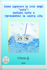 Come Superare La Crisi Degli anta: Mollate Tutto E Riprendetevi La Vostra Vita