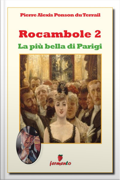 Rocambole 2. La Più Bella Di Parigi
