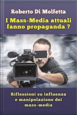 I Mass-media Attuali Fanno Propaganda?