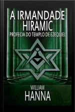 A Irmandade Hiramic: Profecia Do Templo De Ezequiel
