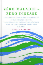 Zéro Maladie: La Naissance Du Modèle Collaboratif De Santé. La Naissance Des Réseaux Numériques Pour La Santé