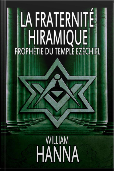 La Fraternité Hiramique : Prophétie Du Temple Ezéchiel