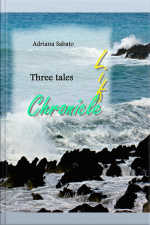 Three Tales - Life, Chronicle