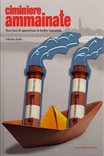 Venezia. Ciminiere Ammainate: Trentanni Di Opposizione Al Declino Industriale