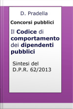 Il Codice Di Comportamento Dei Dipendenti Pubblici: Sintesi Del D.p.r. 62/2013 Per Concorsi Pubblici