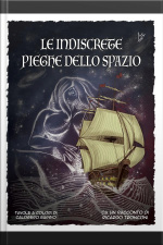 Le Indiscrete Pieghe Dello Spazio - Fumetto A Colori E Racconto