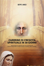 Cammino Di Crescita Spirituale In 30 Giorni: Percorso Di Spiritualità Cattolica - Con Istruzioni E Preghiere Giorno Per Giorno