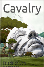 Cavalry: A Popular Edition Of cavalry In War And Peace