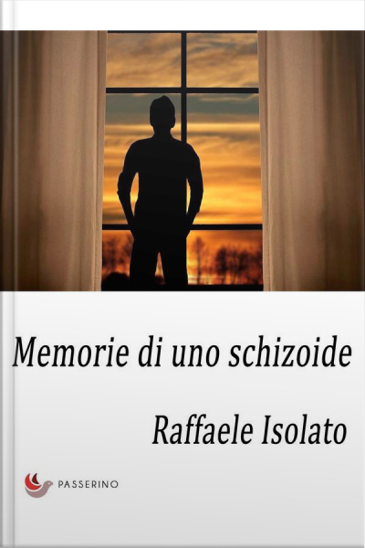 Memorie Di Uno Schizoide