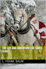 The Life And Adventures Of Santa Claus