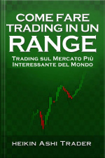 Come Fare Trading In Un Range: Trading Sul Mercato Più Interessante Del Mondo