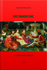 Decamerone. Le 5 Più Famose Novelle