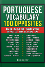 Portuguese Vocabulary - 100 Opposites: Learn 100 New Portuguese Words - Opposites - With Bilingual Text