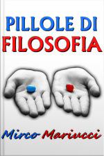 Pillole Di Filosofia Per Il Risveglio Della Coscienza