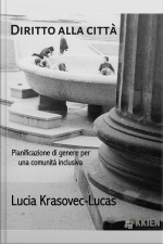 Diritto Alla Città: Pianificazione Di Genere Per Una Comunità Inclusiva