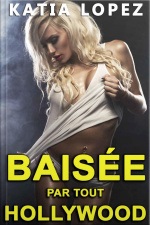Baisée Par Tout Hollywood