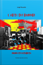 Larte Dei Rumori: Manifesto Futurista