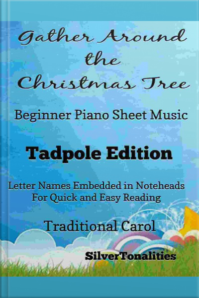 Gather Around The Christmas Tree Beginner Piano Sheet Music Tadpole Edition