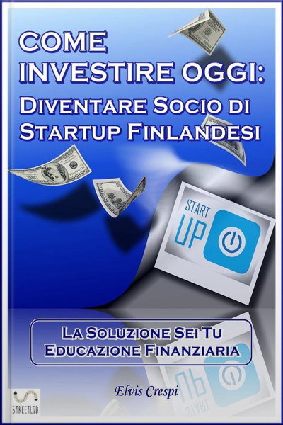 Come Investire Oggi: Diventare Socio Di Startup Finlandesi
