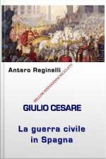Giulio Cesare. La Guerra Civile In Spagna. Bellum Hispaniense Riciclato