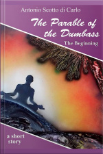 The Parable Of The Dumbass: The Beginning