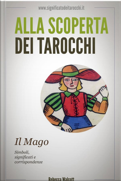 Il Mago Negli Arcani Maggiori Dei Tarocchi