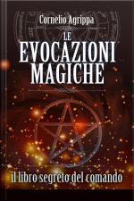 Le Evocazioni Magiche - Il Libro Segreto Del Comando
