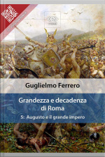 Grandezza E Decadenza Di Roma. Vol. 5: Augusto E Il Grande Impero