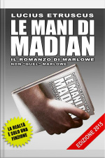 Le Mani Di Madian: (il Romanzo Di Marlowe)