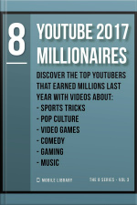 Youtube 2017 Millionaires 8: Top Youtubers [ The 8 Series - Vol 3 ]