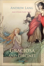 Graciosa And Percinet And Other Fairy Tales