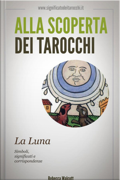 La Luna Negli Arcani Maggiori Dei Tarocchi
