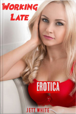 Erotica: Working Late