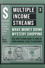 Multiple Income Streams (3) - Make Money Doing Mystery Shopping: Get Paid To Shop And Earn More Money! [ Multiple Income Streams Series - Vol 3 ]