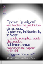 Operare guarigioni -sia Fisiche Che Psichiche- Da Remoto... Al Telefono, In Facebook, In Skype... O Anche Semplicemente Chattando... Addirittura Senza Conoscere Ne Sapere Nulla Del soggetto Ricevente