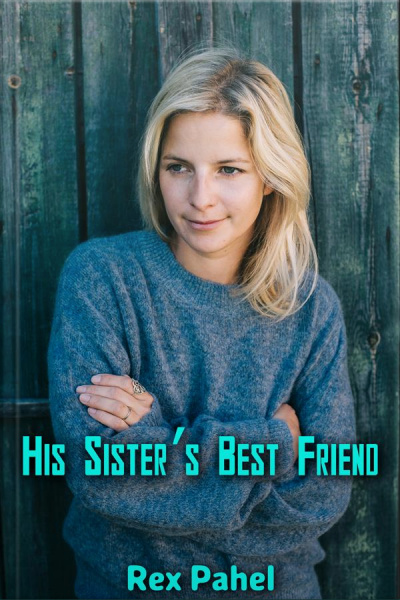His Sister’s Best Friend
