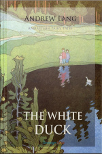 The White Duck And Other Fairy Tales