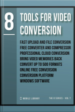 Tools For Video Conversion 8: Video Editing Made Simple [ The 8 Series - Vol 7 ]