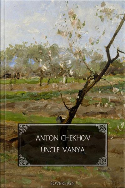 Uncle Vanya: Scenes From Country Life