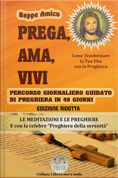 Prega, Ama, Vivi - Percorso Giornaliero Di Preghiera Guidato In 40 Giorni (versione Ridotta)