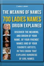 Meaning Of Ladies Names: 700 Ladies Names Explained