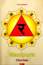 Manipura - Il Terzo Chakra: Il Sistema Dei Sette Chakra - Volume 3
