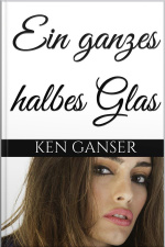 Ein Ganzes Halbes Glas