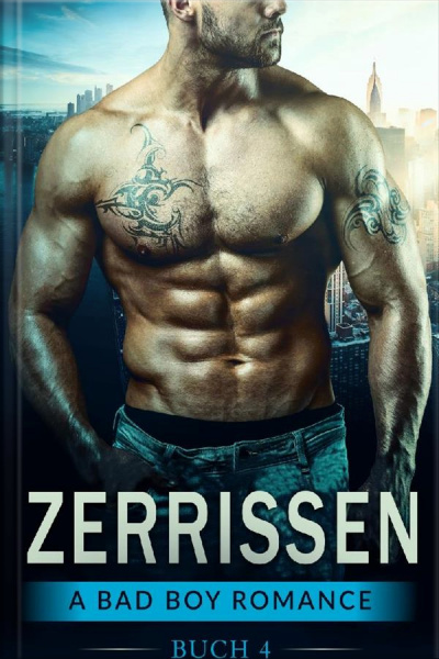 Zerrissen 4: A Bad Boy Romance, Buch 4