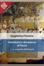 Grandezza E Decadenza Di Roma. 1: La Conquista Dellimpero