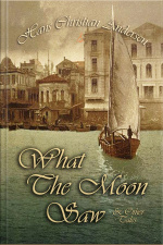 What The Moon Saw And Other Tales