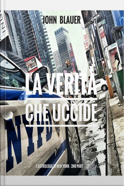 La Verità Che Uccide: L Astrologo Di New York - 2nd Part